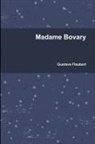 Gustave Flaubert - Madame Bovary