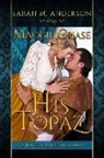 Sarah M. Anderson, Maggie Chase - His Topaz: A Historical Western Romance