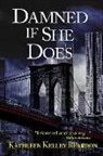 Kathleen Kelley Reardon - Damned if She Does