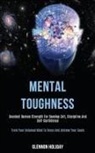 Glennon Holiday, Glennon Holiday - Mental Toughness