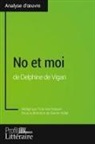 Profil-litteraire fr, Profil-Litteraire. Fr, Tina van Roeyen, Tin Van Roeyen, Tina Van Roeyen, Karin Vallet... - No et moi de Delphine de Vigan (Analyse approfondie)