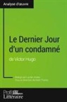 Lucil Lhoste, Lucile Lhoste, Profil-litteraire fr, Profil-Litteraire. Fr, Niel Thorez, Niels Thorez - Le Dernier Jour d'un condamné de Victor Hugo (Analyse approfondie)
