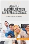 50minutes, Irèn Guittin, Irène Guittin, Irène Guittin, Célin Faidherbe, Céline Faidherbe - Adapter sa communication aux réseaux sociaux