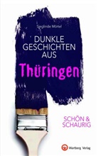 Sieglinde Mörtel - Dunkle Geschichten aus Thüringen