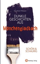 Karl-Heinz Thifessen - Dunkle Geschichten aus Mönchengladbach