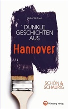 Heike Wolpert - Dunkle Geschichten aus Hannover