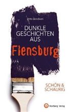 Britta Bendixen - Dunkle Geschichten aus Flensburg