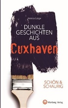 Jessica Lütge - Dunkle Geschichten aus Cuxhaven