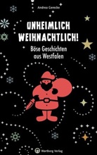 Andrea Gerecke - Unheimlich weihnachtlich! Böse Geschichten aus Westfalen