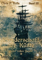 Chris P Rolls, Chris P. Rolls - Bruderschaft der Küste - 3: Bruderschaft der Küste