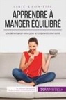 50minutes, Véroniqu Decarpentrie, Véronique Decarpentrie, Véronique Decarpentrie, Antonell Delli Gatti, Antonella Delli Gatti - Apprendre à manger équilibré