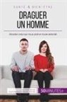 50minutes, Sophi Mévisse, Sophie Mévisse, Sophie Mévisse, Antonell Delli Gatti, Antonella Delli Gatti - Draguer un homme