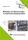 Andreas Look - Mobilität von Nitroaromaten in natürlichen Bodenprofilen