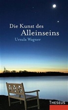 Ursula Wagner - Die Kunst des Alleinseins
