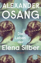Alexander Osang - Die Leben der Elena Silber