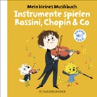 Charlotte Roederer, Charlotte Roederer - Mein kleines Musikbuch - Instrumente spielen Rossini, Chopin & Co., m. Soundeffekten