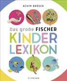 Achim Bröger, Constanze Schargan - Bröger A.,Das große Fischer Kinderlexikon