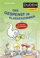 Alexandra Fischer-Hunold, Markus Grolik - Duden Leseprofi - GROSSBUCHSTABEN: DAS GESPENST IM KLASSENZIMMER, Erstes Lesen