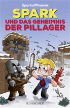 SparkofPhoenix, Stefani Kampmann, Timo Müller-Wegner - SparkofPhoenix: Spark und das Geheimnis der Pillager