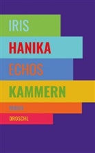 Iris Hanika - Echos Kammern
