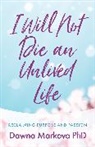 Dawna Markova, Markova Dawna - I Will Not Die an Unlived Life