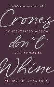 Jean Shinoda Bolen,  Bolen Jean Shinoda, Jean Shinoda Bolen - Crones Don't Whine - Concentrated Wisdom for Juicy Women (Inspiration for Mature Women, Aging Gracefully, Divine Feminine, Gift for Women)