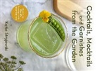 Katie Stryjewski - Cocktails, Mocktails, and Garnishes from the Garden