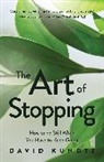David Kundtz - The Art of Stopping