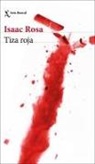 Isaac Rosa - Tiza roja