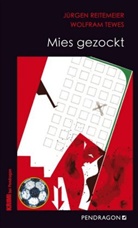 Jürge Reitemeier, Jürgen Reitemeier, Wolfram Tewes - Mies gezockt