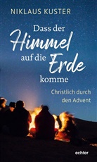 Niklaus Kuster - Dass der Himmel auf die Erde komme