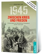 Birgit Langkabel, Dr Fran Wilhelm, Dr Frank Wilhelm, Frank Wilhelm, Birgi Langkabel, Birgit Langkabel... - 1945. Zwischen Krieg und Frieden - Fünfter Teil