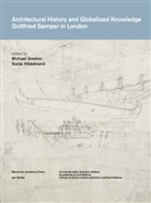 Elena Chestnova, Mur Fraser, Caroline Van Eck, GNEHM, Michael Gnehm, Sonj Hildebrand... - Architectural History and Globalized Knowledge
