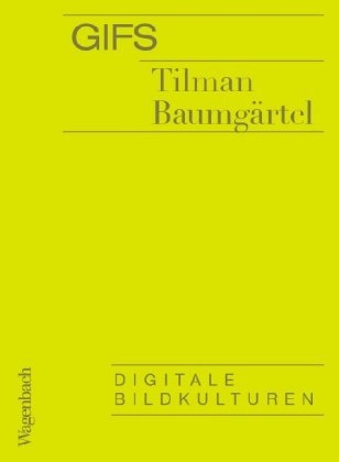 Tilman Baumgärtel, Annekathri Kohout, Annekathrin Kohout,  Ullrich,  Ullrich - GIFs - Digitale Bildkulturen