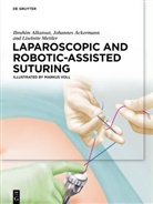 Johannes Ackermann, M. D. Ackermann, Johannes Ackermann M D, Ibrahim Alkatout, M. A. Alkatout, Ibrahi Alkatout M A... - Laparoscopic and Robotic-Assisted Suturing