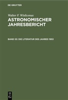 Berlin Astronomisches Rechen-Institut by Walter de Gruyter &amp; Co. - Astronomischer Jahresbericht - Band 53: Die Literatur des Jahres 1953