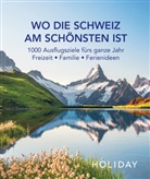 HOLIDAY Reisebuch: Wo die Schweiz am schönsten ist