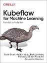 Ilan Filonenko, Trevor Grant, Holden Karau, Karau Holden, Richard Liu, Boris Lublinsky... - Kubeflow for Machine Learning