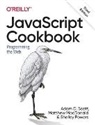 Matthew MacDonald, MacDonald Matthew, John Paxton, Shelley Powers, Powers Shelley, Adam Scott - JavaScript Cookbook