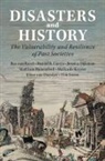 Bas Van Bavel, Daniel R. Curtis, Curtis Daniel R., Maïka De Keyzer, Jessica Dijkman, Dijkman Jessica... - Disasters and History