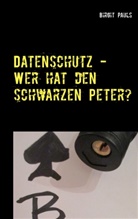 Birgit Pauls - Datenschutz - Wer hat den schwarzen Peter?
