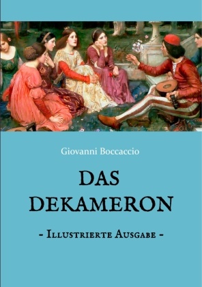 Giovanni Boccaccio, Alber Wesselski, Albert Wesselski - Das Dekameron - Illustrierte Ausgabe Mit 48 Kupferstichen