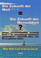 Duc Hao Luu - Die Zukunft der Welt=Die Zukunft der Menschheit?
