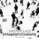 Brian Lloyd Duckett, Brian Lloyd Duckett - Masterclass Straßenfotografie