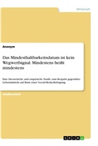 Anonym, Anonymous - Das Mindesthaltbarkeitsdatum ist kein Wegwerfsignal. Mindestens heißt mindestens