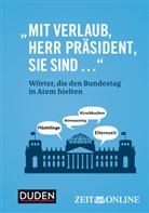 ZEIT ONLINE, Zeit online - "Mit Verlaub, Herr Präsident, Sie sind ..."