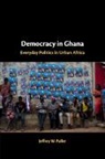 Jeffrey W. Paller, Jeffrey W. (University of San Francisco) Paller - Democracy in Ghana
