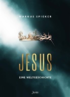 Markus Spieker, Spieker  Markus - Jesus. Eine Weltgeschichte.