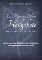Rosemarie Johanna Sichmann - Die Alten und Neuen Heilgebete