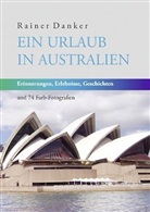 Rainer Danker - Ein Urlaub in Australien